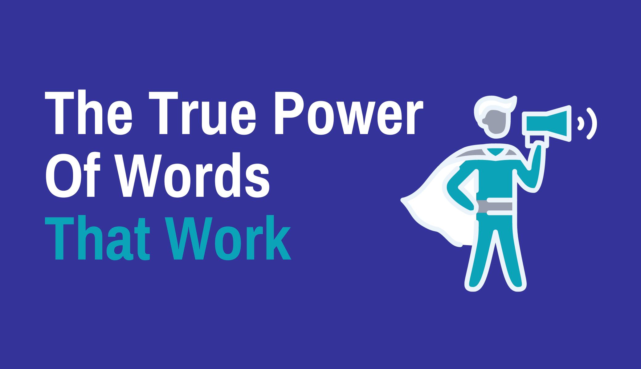 The True Power Of Words That Work