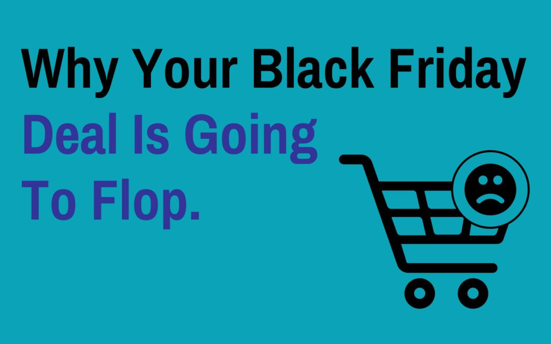 Why Your Black Friday Deal Is Going To Flop