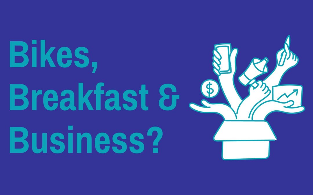 Bikes, Breakfast & Business?