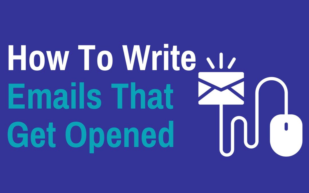 How To Write Emails That Get Opened