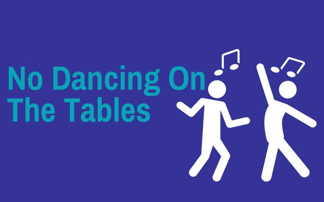 No Dancing On The Tables