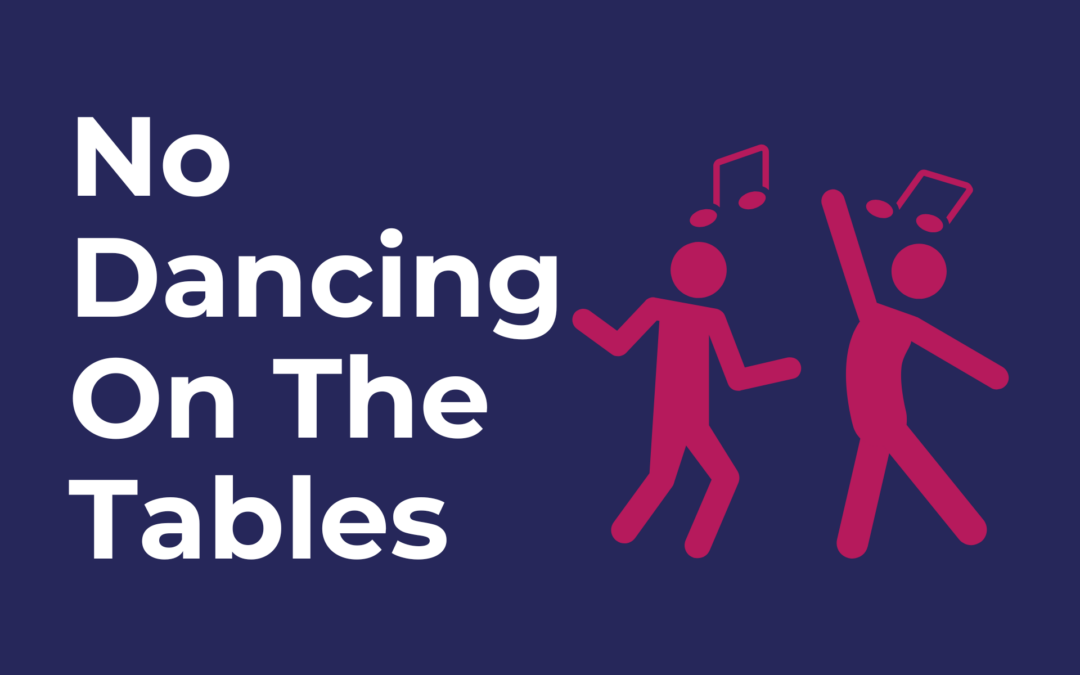 No Dancing On The Tables