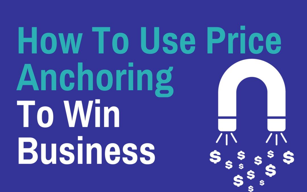 How To Use Price Anchoring To Win Business