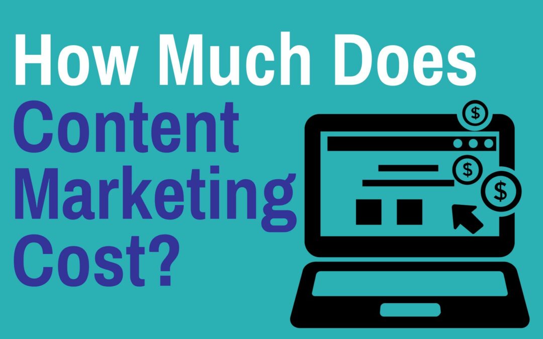 How Much Does Content Marketing Cost