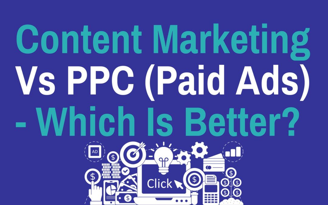 Content Marketing Vs PPC (Paid Ads) - Which Is Better