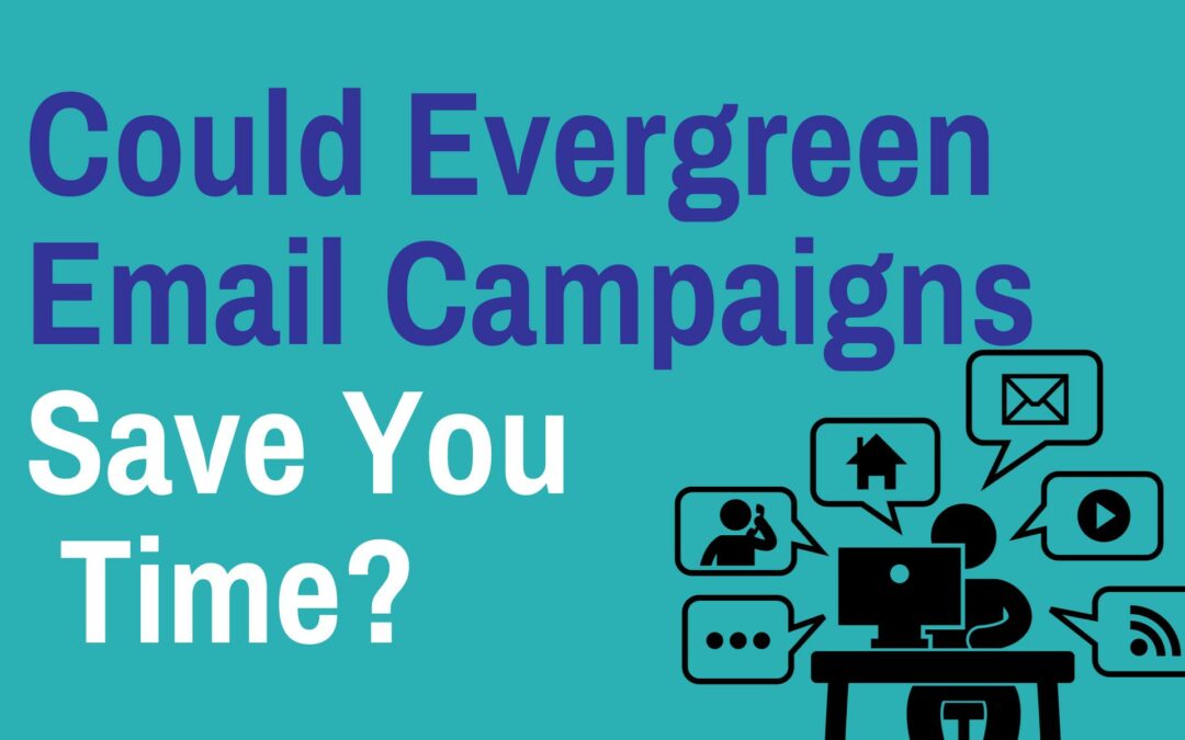 Could Evergreen Email Campaigns Save You Time