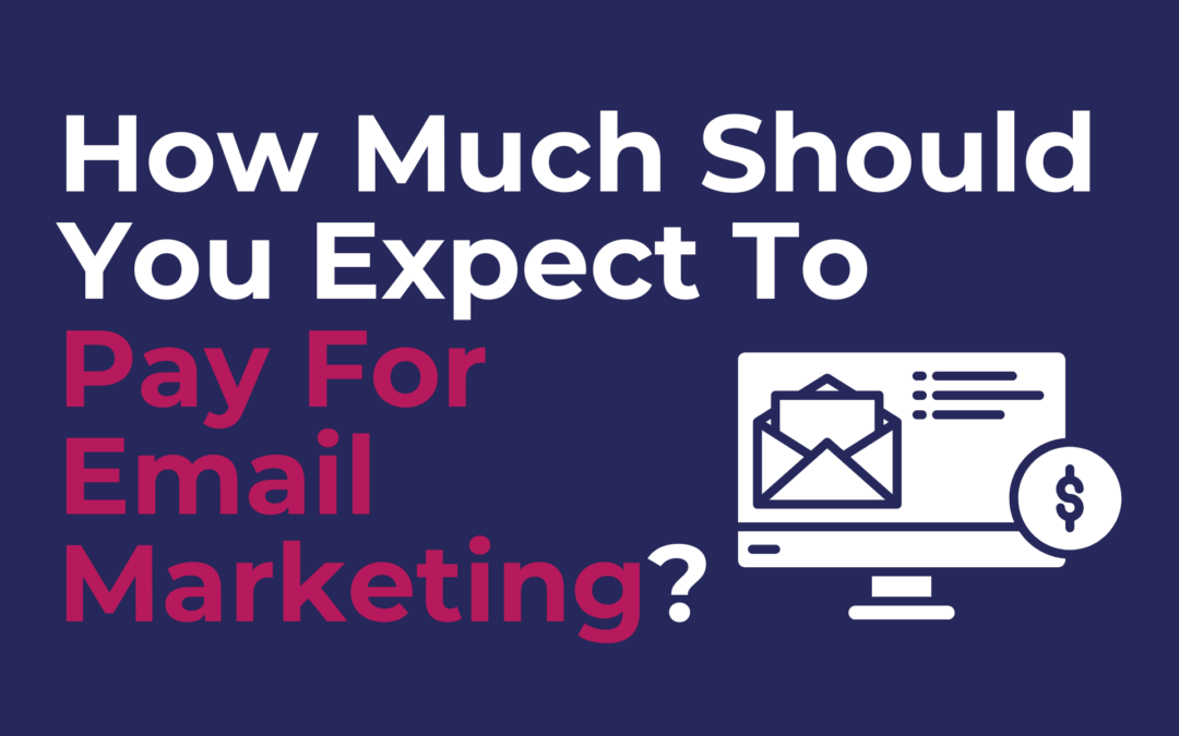 How Much Should You Expect To Pay For Email Marketing?